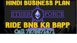 Ether Force Hindi Business Plan l 🤙 7875671471 Ride BNB ka BAPP Plan [upl. by Einnek]