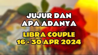 Jujur amp Apa Adanya  LIBRA COUPLE  1630 APR24 [upl. by Orofselet]