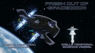 Fresh Out of Spacedock  Wells and Mobius Temporal Ships [upl. by Lisle]