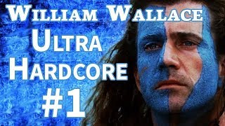 William Wallace Ultra Hardcore Campaign  1 [upl. by Nowad]