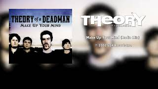 Theory of a Deadman  Make Up Your Mind Radio Mix [upl. by Terrance]