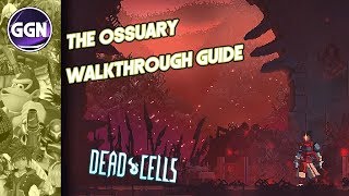 The Ossuary Walkthrough Guide  Dead Cells [upl. by Otho]