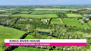 Kings River House Ennisnag Stoneyford Co Kilkenny [upl. by Embry]