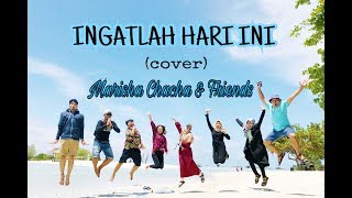 INGATLAH HARI INI cover Marisha Chacha amp Friends [upl. by Donegan]