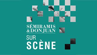 SÉMIRAMIS amp DON JUAN Sur scène [upl. by Mamoun782]