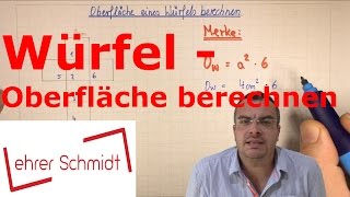 Würfel  Oberfläche berechnen  Körper  Geometrie  Mathematik  Lehrerschmidt [upl. by Meijer]