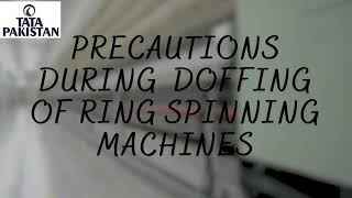 Precautions During Doffing of Ring Spinning Machines [upl. by Clarisse]