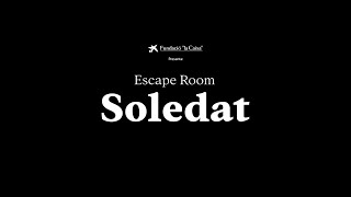 Escape Room Soledat  La soledat no es veu se sent [upl. by Pasquale]