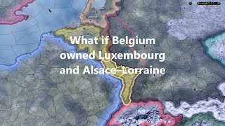 What if Belgium owned Luxembourg and Alsace–Lorraine  Hoi4 TImelapse [upl. by Seedman]