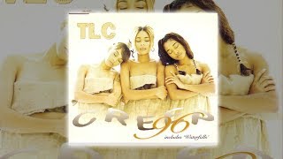 TLC  Creep Radio Edit  Original Version Audio HQ HD [upl. by Kerwon]