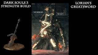 Dark Souls 3  Lorian Greatsword Str Build [upl. by Esilana]