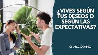 ¿Vives según tus deseos o según las expectativas [upl. by Ytrebil]