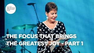 The Focus That Brings the Greatest Joy  Part 1  Joyce Meyer  Enjoying Everyday Life Teaching [upl. by Sherourd]