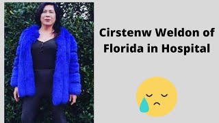 Cirstenw Weldon of Florida in Hospital – Cirsten Weldon Cause of Death – RIP Cirsten Weldon [upl. by Nuawaj]