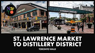 St Lawrence Market to the Distillery District  Toronto Walk  August 2023 [upl. by Eilah]