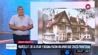 La historia de amor de Torcuato de Alvear y Regina Pacini  El Nueve Argentina Quedate [upl. by Elletsyrc]