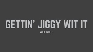 Will Smith  Gettin’ Jiggy Wit It Lyrics [upl. by Atiuqer]