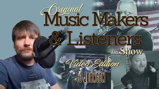 The Original Music Makers and Listeners Show Ep 23  TJ Johnson [upl. by Patrizio]