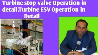 Turbine stop valve Operation in detail  Turbine ESV Operation in detail [upl. by Witcher]