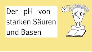 Der pH von starken Säuren und Basen [upl. by Errehs]