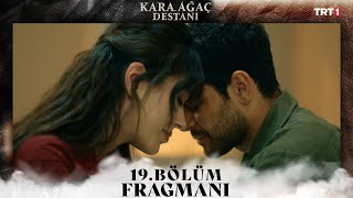 Kara Ağaç Destanı 19 Bölüm Fragmanı trt1 [upl. by Annawal359]