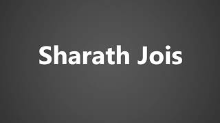 How To Pronounce Sharath Jois [upl. by Gay]