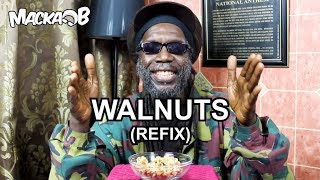 Macka Bs Wha Me Eat Wednesdays Walnuts REFIX [upl. by Norabal694]