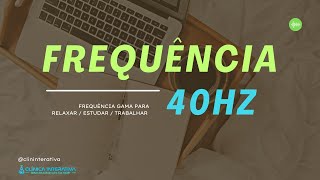 40Hz Ondas Gama Binaural  Concentração [upl. by Kalbli]