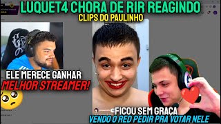 🔥LUQUET4 CHORA de RIR REAGINDO CLIPS PAULINHO O LOKO PAULINHO FICOU SEM GRAÇA REAGINDO A ELE [upl. by Elynad]