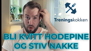 Slik fikser du hodepine og stiv nakke [upl. by Nylrem]