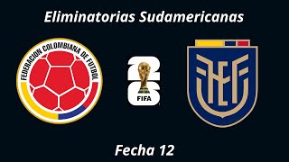 Colombia 🇨🇴 vs Ecuador 🇪🇨  Eliminatorias Sudamericanas 2026  Fecha 12 [upl. by Besse597]