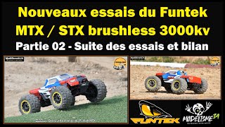 Nouveaux essais du Funtek MTX  STX brushless 3000kv  Partie 02 la suite des essais et le bilan [upl. by Hanover787]