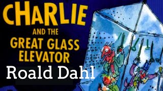 Roald Dahl  Charlie and the Great Glass Elevator  Full audiobook with text AudioEbook [upl. by Erny415]