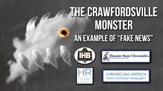 The Crawfordsville Monster  An Example of “Fake News” [upl. by Nawotna]