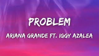 Ariana Grande ft Iggy Azalea  Problem Lyrics [upl. by Xilef]