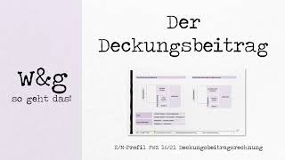 FWZ 21 Deckungsbeitragsrechnen  2 Der Deckungsbeitrag [upl. by Rugg]