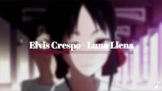 Elvis Crespo  Luna Llena Slowed  Reverb [upl. by Sonya]