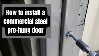 How to install a commercial steel pre hung welded frame door with demolition [upl. by Gardie]