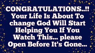 CONGRATULATIONS Your Life Is About To Change God Will Start Helping you if you watch this [upl. by Thibault]