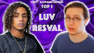 LUV RESVAL  TOP 3  TOP 5 RAPPEURS PRÉFÉRÉS  KILIAN [upl. by Erina]