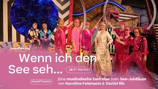 Wenn ich den See seh • Eine musikalische Zeitreise zum SeeJubiläum • ab 27 Mai im AmphiTheater [upl. by Sofko]