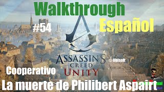 AC Unity  La muerte de Philibert Aspairt  Walkthrough Español Ultra HD [upl. by Levitan77]