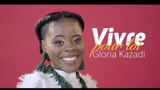 Gloria kazadi  Vivre Pour Toi official Video [upl. by Auqinet]