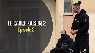 Saison 2 Le Carré Épisode 3 [upl. by Ettenirt698]