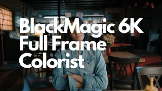 4K Blackmagic Cinema Camera 6K Full Frame  Colorist Test [upl. by Claire]