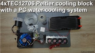 Peltier cooling with a 4xTEC12706 block and water cooling [upl. by Centeno354]