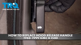 How to Replace Hood Release Handle 19881999 GMC K1500 [upl. by Burra348]