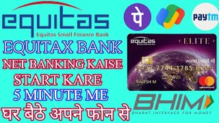 EQUITAS BANK Ki net banking kaise Start Kare ll how to start EQUITAS BANK net banking online 5 minte [upl. by Ecirtahs942]