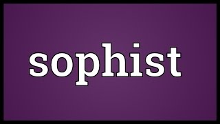 Sophist Meaning [upl. by Galven]