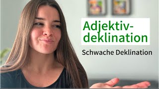 Deutsch ADJEKTIVDEKLINATION I Schwache Deklination [upl. by Itirp181]